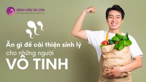 Ăn gì để cải thiện sinh lý cho những người vô tinh