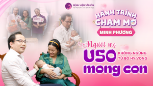 Hành trình Chạm mơ: Người mẹ U50 - Chỉ còn 1 phôi khảm 50%, vẫn nắm đặt hy vọng để đi đến cùng